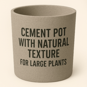 Cement Pot with Natural Texture – For Large Plants